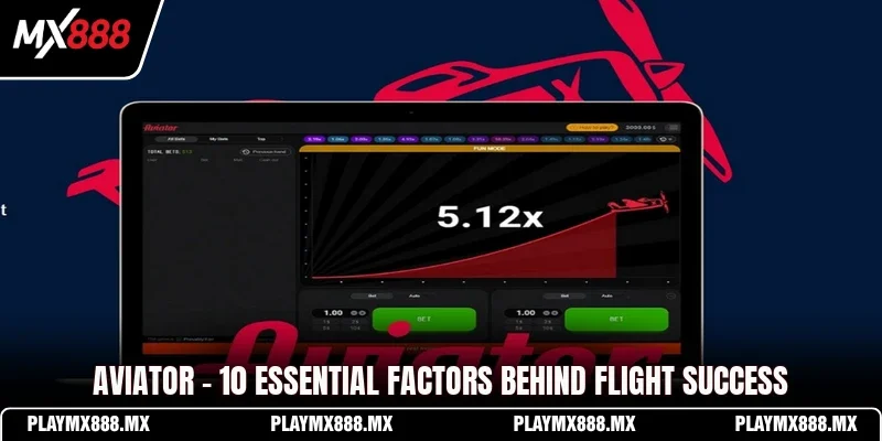 Aviator - 10 Essential Factors Behind Flight Success