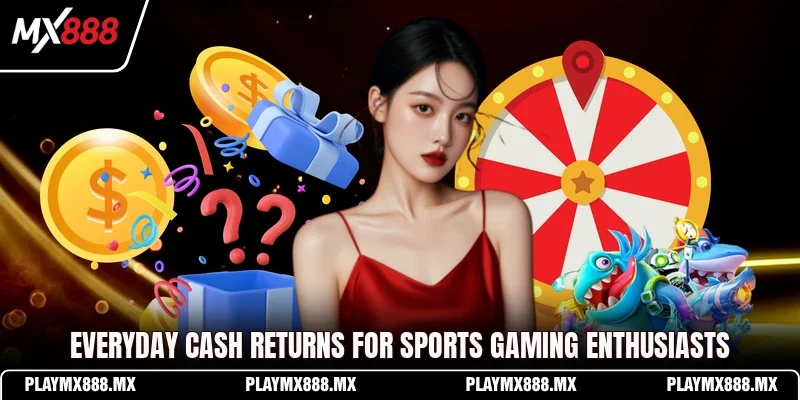 Everyday cash returns for sports gaming enthusiasts