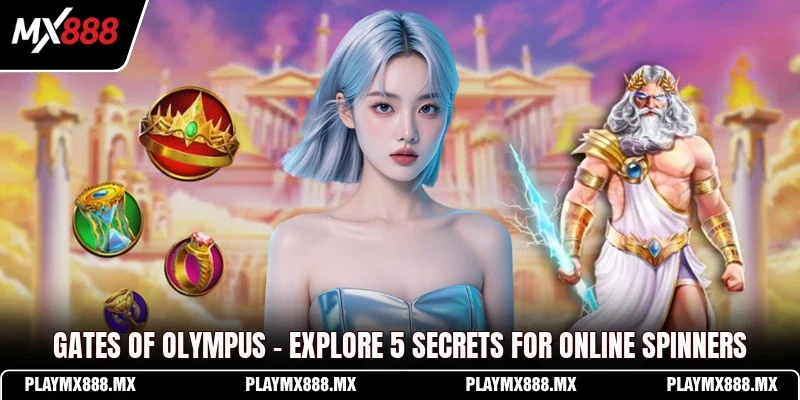 Gates Of Olympus - Explore 5 Secrets For Online Spinners