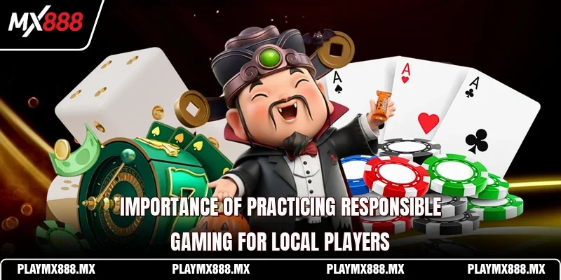Importance of practicing responsible gaming for local players