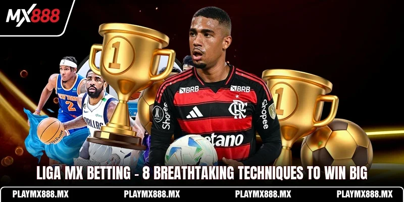 Liga MX Betting - 8 Breathtaking Techniques To Win Big