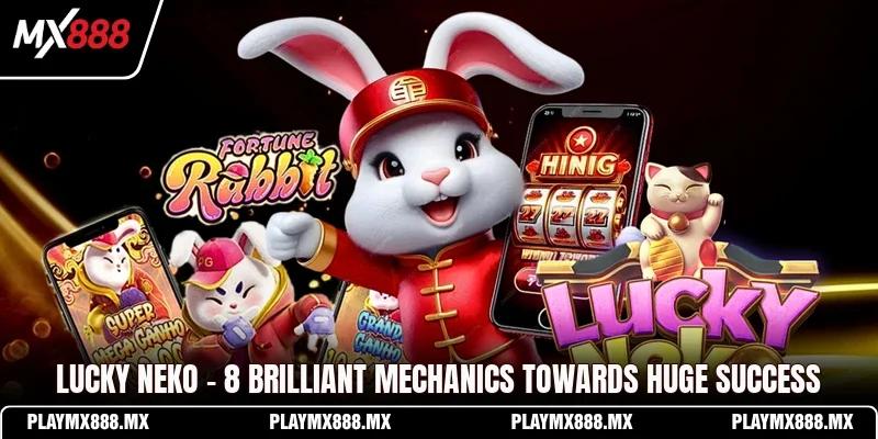 Lucky Neko - 8 Brilliant Mechanics Towards Huge Success