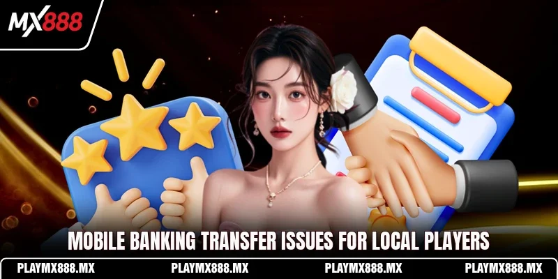 Mobile banking transfer issues for local players