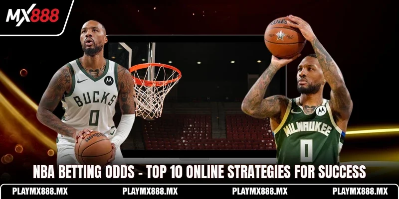 NBA Betting Odds - Top 10 Online Strategies For Success