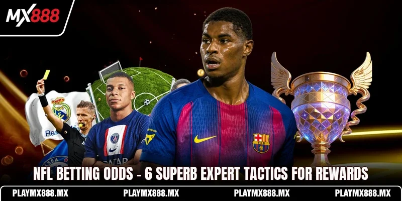 NFL Betting Odds - 6 Superb Expert Tactics For Rewards