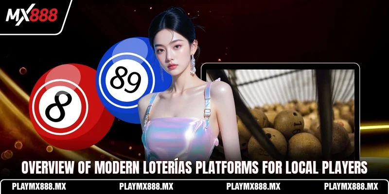 Overview of modern loterías platforms for local players