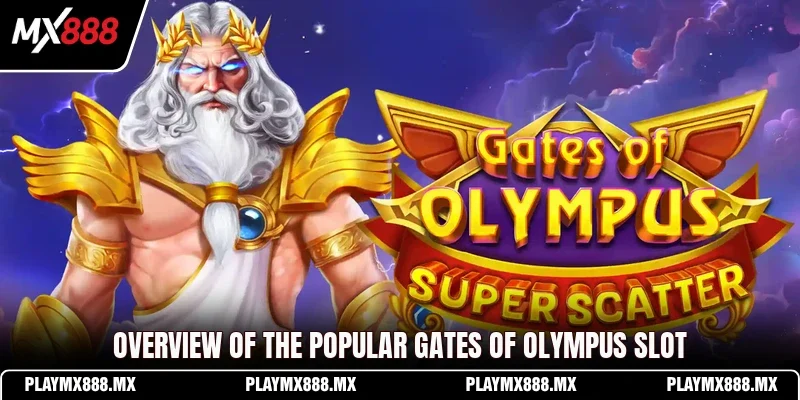 Overview of the popular Gates of Olympus slot
