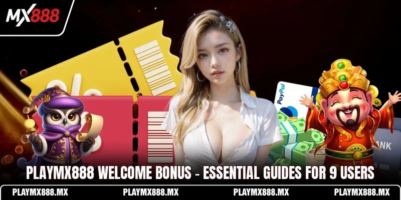 Playmx888 Welcome Bonus - Essential Guides For 9 Users