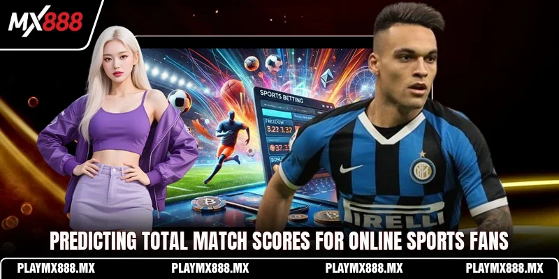 Predicting total match scores for online sports fans
