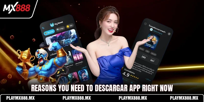 Reasons you need to descargar app right now
