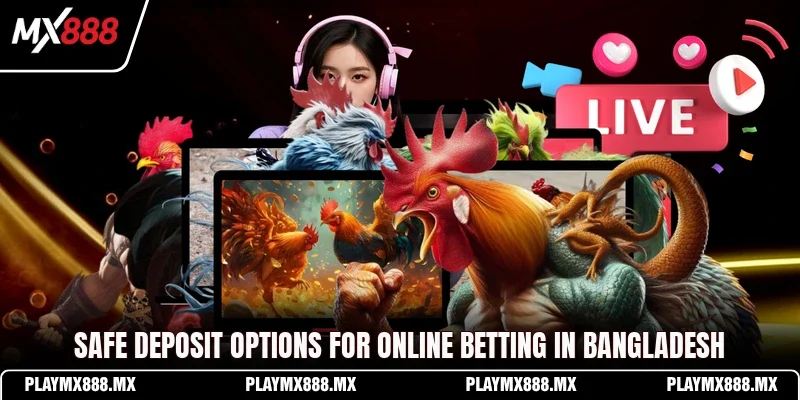 Safe deposit options for online betting in Bangladesh