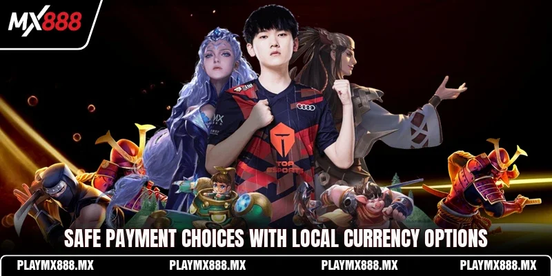 Safe payment choices with local currency options