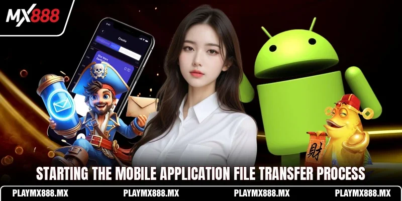 Starting the mobile application file transfer process