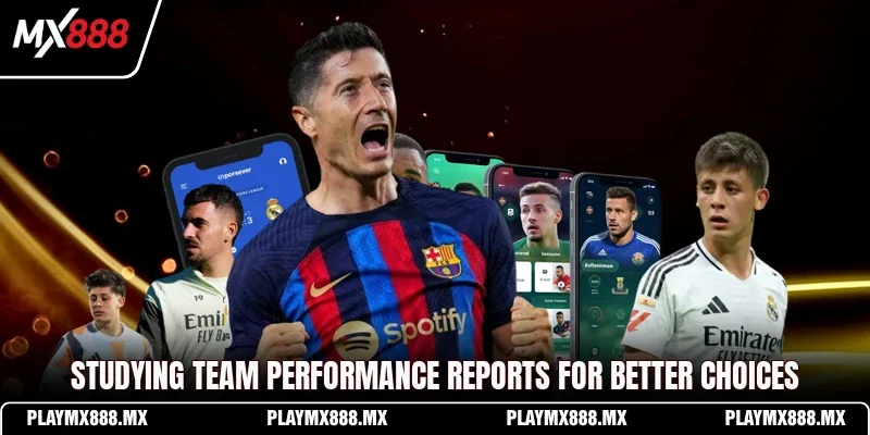 Studying team performance reports for better choices