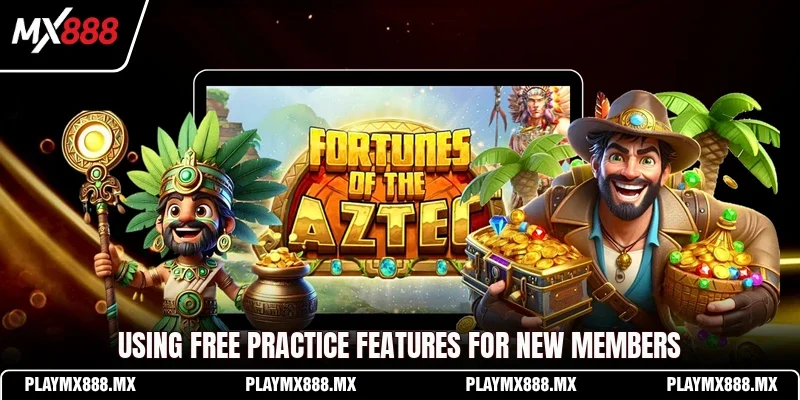 Using free practice features for new members