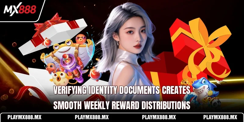 Verifying identity documents creates smooth weekly reward distributions